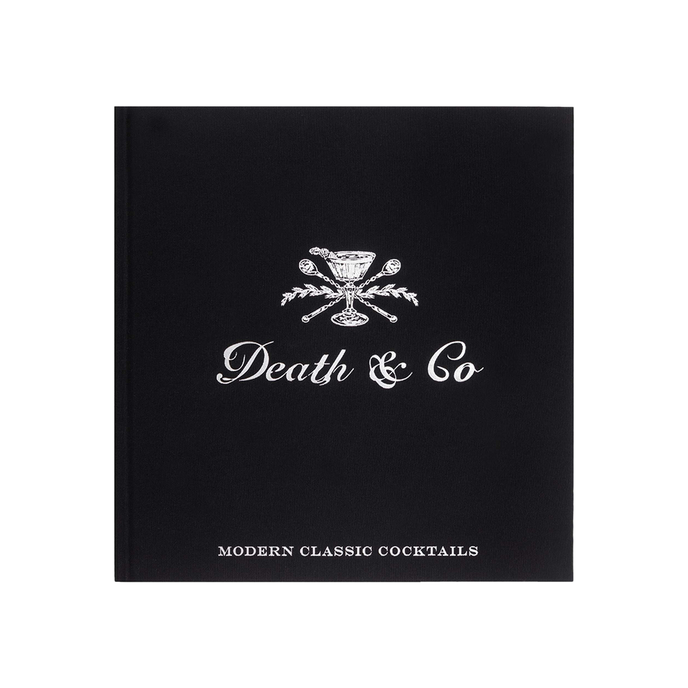 Death & Co: Modern Classic Cocktails