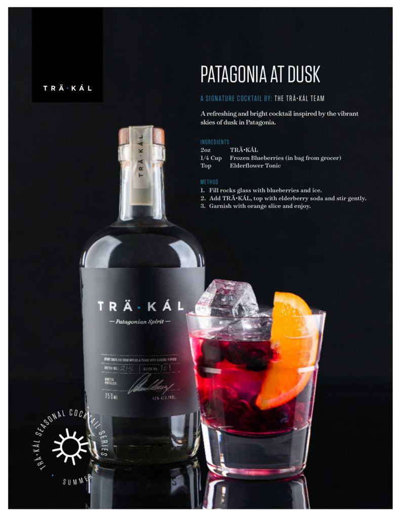 A cocktail recipe for Trakal Patagonian Spirit: Patagonia at Dusk,  It calls for filling a rocks glass with .25 cups of frozen blueberries and ice.  Pouring 2 oz of Trakal over it and topping it with elderflower tonic. Then garnishing with an orange slice.